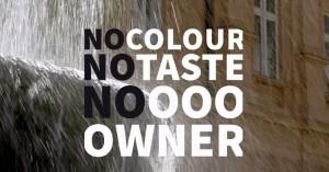 Without colour, without taste and without an owner – water is freedom!